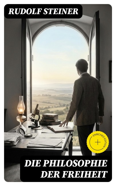 Die Philosophie der Freiheit - Rudolf Steiner