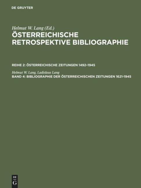 Bibliographie der österreichischen Zeitungen 1621-1945 - Helmut W. Lang, Ladislaus Lang