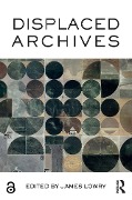 Cover-Bild zum Titel 'Displaced Archives' von ''