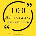 100 Afrikaanse spreekwoorden - Anonymous