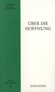 Cover-Bild zum Titel 'Über die Hoffnung' von 'Josef Pieper'