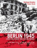 Berlin 1945 - Michael Brettin