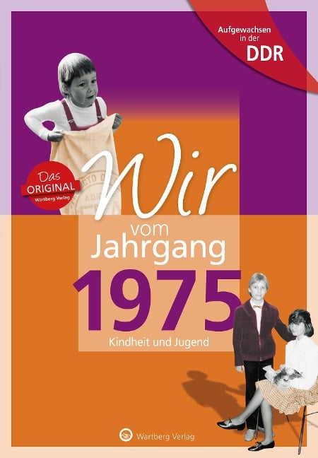 Wir vom Jahrgang 1975. Aufgewachsen in der DDR - Michael Schulz