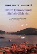 Hafiza Cekmecemde Biriktirdiklerim - Fistik Ahmet Tanriverdi