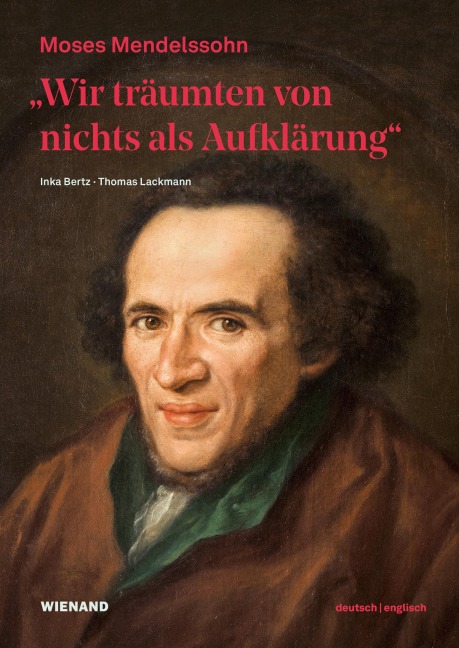 "Wir träumten von nichts als Aufklärung" - Moses Mendelssohn - 