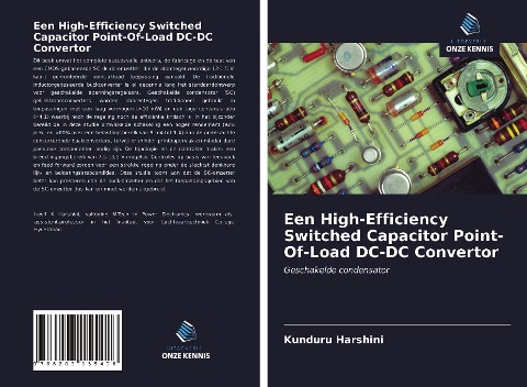 Een High-Efficiency Switched Capacitor Point-Of-Load DC-DC Convertor - Kunduru Harshini