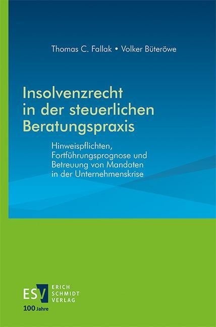 Insolvenzrecht in der steuerlichen Beratungspraxis - Thomas C. Fallak, Volker Büteröwe