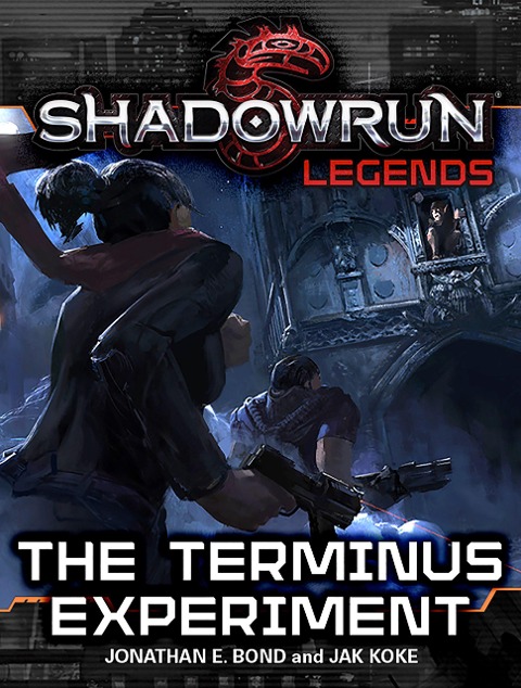 Shadowrun Legends: The Terminus Experiment - Jonathan E. Bond, Jak Koke