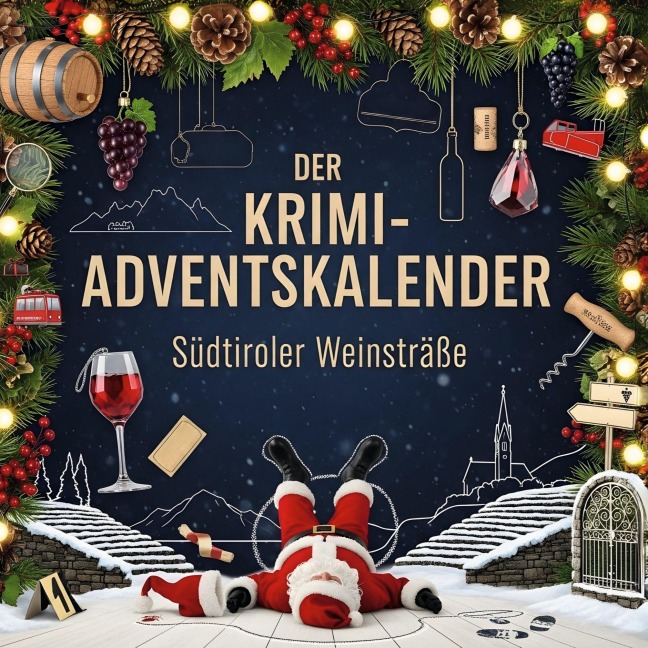 Der Krimi-Adventskalender Südtiroler Weinstraße - Lucy Wolf