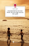 Cover-Bild zum Titel 'Freundschaft ist wie eine Welle, die uns trägt und ans Ufer spült. Life is a Story - story.one' von 'Sarah Engel'