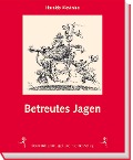 Cover-Bild zum Titel 'Betreutes Jagen' von 'Haralds Klavinius'