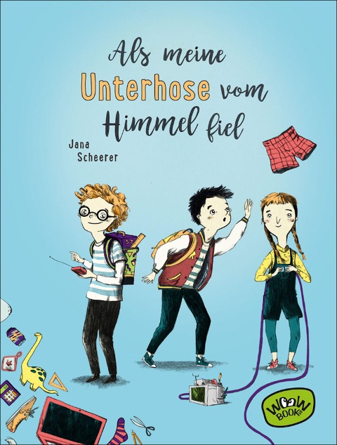 Als meine Unterhose vom Himmel fiel - Jana Scheerer