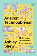 Cover-Bild zum Titel 'Against Technoableism' von 'Ashley Shew'