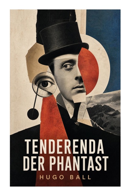 Tenderenda der Phantast - Hugo Ball
