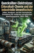 Cover-Bild zum Titel 'Quecksilber-Elektrolyse: Chloralkali-Chemie und der industrielle Umweltschutz' von 'Gisbert Heinz'