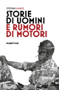 Storie di uomini e rumori di motori - Stefano D'Amico