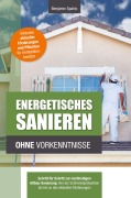 Cover-Bild zum Titel 'Energetisches Sanieren ohne Vorkenntnisse' von 'Benjamin Spahic'