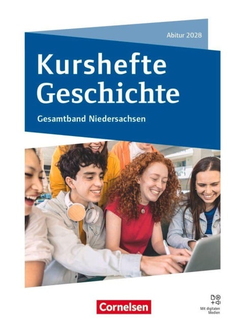 Kurshefte Geschichte - Abitur Niedersachsen 2028 - Ausgabe 2026 - Qualifikationsphase - Gesamtband - Schulbuch mit digitalen Medien - Robert Radecke-Rauh, Ursula Vogel, Robert Quast, Silke Möller, Daniela Brüsse-Haustein