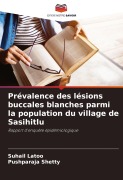 Cover-Bild zum Titel 'Prévalence des lésions buccales blanches parmi la population du village de Sasihitlu' von 'Suhail Latoo, Pushparaja Shetty'