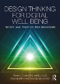 Cover-Bild zum Titel 'Design Thinking for Digital Well-being' von 'Fiona Chambers, Orla Murphy, Anne Jones, Rachel Sandford'