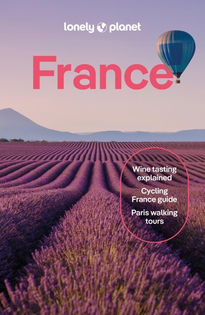 Lonely Planet France - Nicola Williams, Christina Mackenzie, Chrissie McClatchie, Ashley Parsons, Helen Ranger