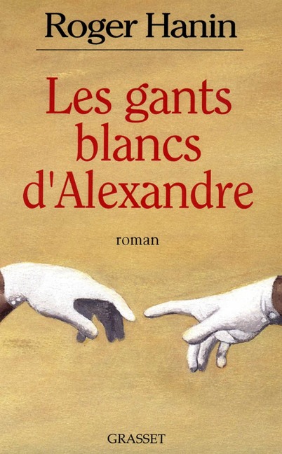 Les gants blancs d'Alexandre - Roger Hanin