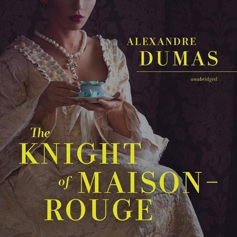 The Knight of Maison-Rouge Lib/E - Alexandre Dumas