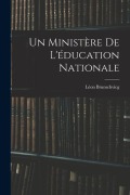 Cover-Bild zum Titel 'Un ministère de l'éducation nationale' von 'Léon Brunschvicg'