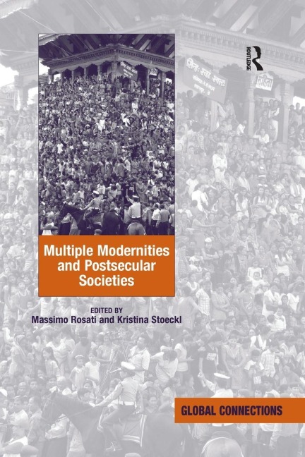 Multiple Modernities and Postsecular Societies - Kristina Stoeckl