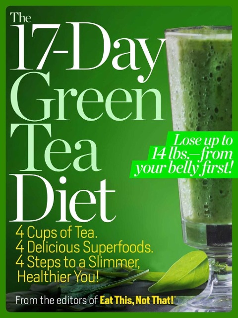 The  17-Day Green Tea Diet - Not That Editors of Eat This!
