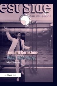 Leonard Bernstein: West Side Story - Nigel Simeone