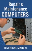 Cover-Bild zum Titel 'Repair & Maintenance Computers' von 'Eyber Angulo Duran'
