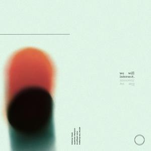 We Will Intersect - We Will Intersect