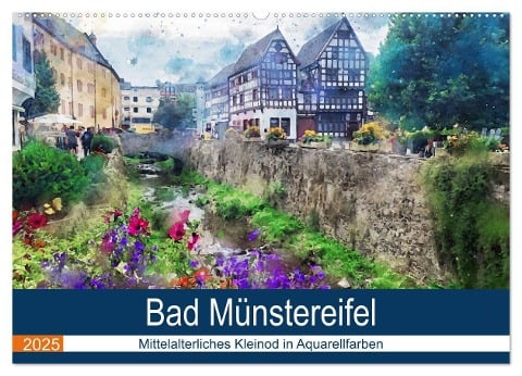 Bad Münstereifel - Mittelalterliches Kleinod in Aquarellfarben (Wandkalender 2025 DIN A2 quer), CALVENDO Monatskalender - Anja Frost