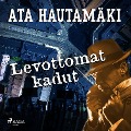 Cover-Bild zum Titel 'Levottomat kadut' von 'Ata Hautamäki'