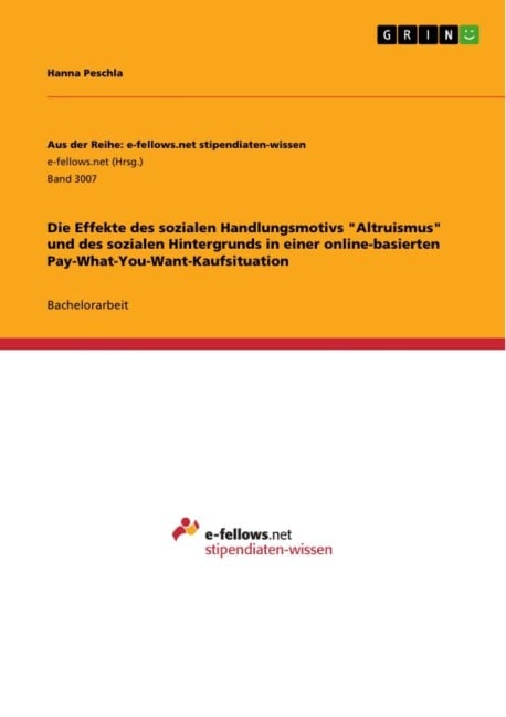 Die Effekte des sozialen Handlungsmotivs "Altruismus" und des sozialen Hintergrunds in einer online-basierten Pay-What-You-Want-Kaufsituation - Hanna Peschla