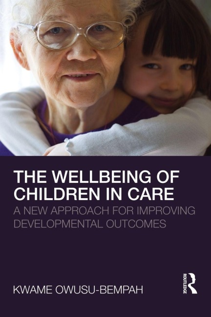 The Wellbeing of Children in Care - Kwame Owusu-Bempah