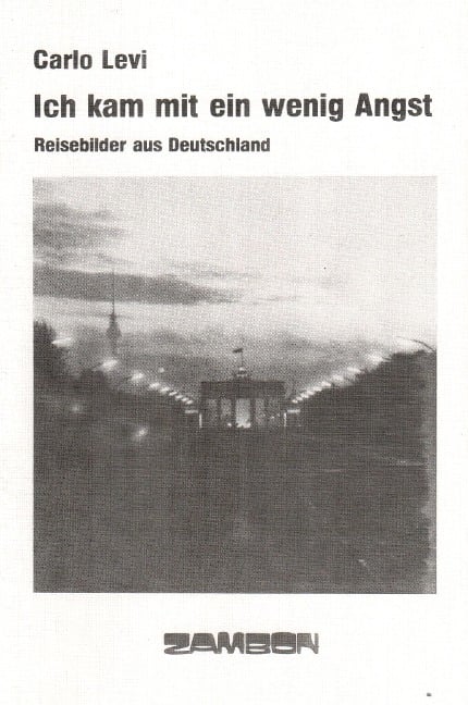 Ich kam mit ein wenig Angst - Carlo Levi