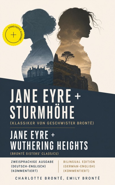 Jane Eyre + Sturmhöhe (Klassiker von Geschwister Brontë) / Jane Eyre + Wuthering Heights (Brontë sisters' Classics) - Zweisprachige Ausgabe (Deutsch-Englisch) / Bilingual edition (German-English) (Kommentiert) - Charlotte Brontë, Emily Brontë
