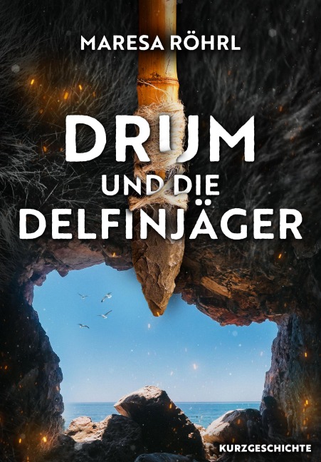 Drum und die Delfinjäger - Maresa Röhrl