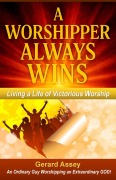 Cover-Bild zum Titel 'A Worshipper Always Wins Living a Life of Victorious Worship' von 'Gerard Assey'