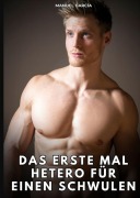 Cover-Bild zum Titel 'Das erste Mal hetero für einen Schwulen' von 'Manuel García'