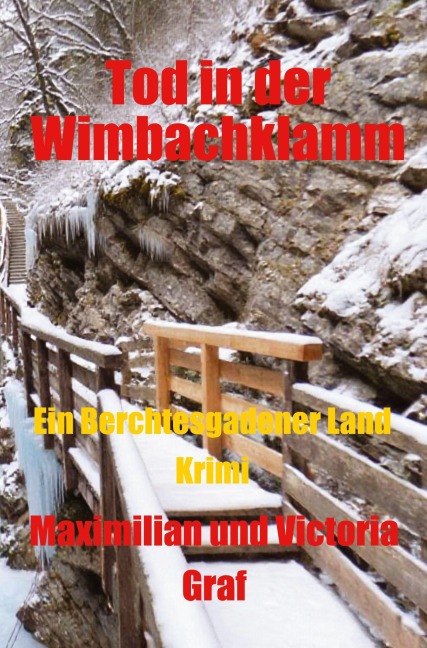 Tod in der Wimmbachklamm - Maximilian Graf, Victoria Graf