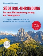 Cover-Bild zum Titel 'Südtirol-Umrundung OST - Der neue Weitwanderweg entlang der Landesgrenze' von 'Hanspaul Holzmann'