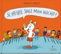 Cover-Bild zum Titel 'Scheiße sagt man nicht!' von 'Daniela Kulot'