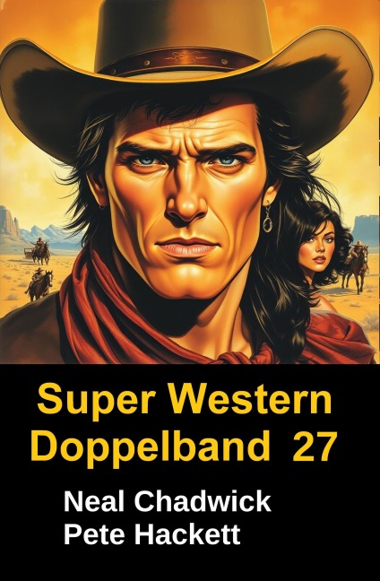 Super Western Doppelband 27 - Neal Chadwick, Pete Hackett