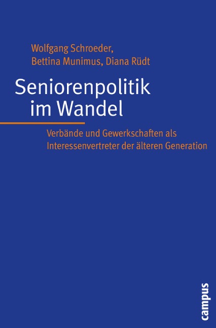 Seniorenpolitik im Wandel - Wolfgang Schroeder, Bettina Munimus, Diana Rüdt