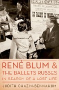 Cover-Bild zum Titel 'Rene Blum and The Ballets Russes' von 'Judith Chazin-Bennahum'