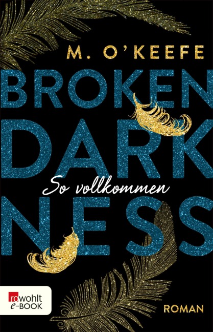 Broken Darkness: So vollkommen - M. O'Keefe