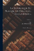 Cover-Bild zum Titel 'La Republique De Platon, Ou Dialogue Sur La Justice' von 'Jean Nicolas Grou, Plato'